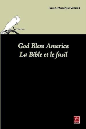 God Bless America. La Bible et le fusil