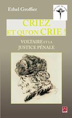 Criez et qu''on crie ! : Voltaire et la justice pénale