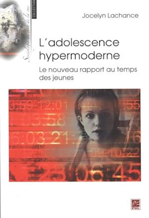 L''adolescence hypermoderne : Le nouveau rapport au temps ...