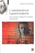 L''adolescence hypermoderne : Le nouveau rapport au temps ...