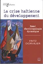 La crise haïtienne du développement : Essai d''anthropologie