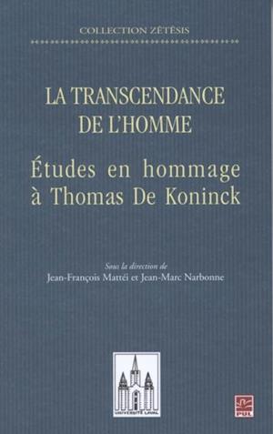 La transcendance de l''homme : Études en hommage à Thomas...