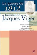 La guerre de 1812 : Journal de Jacques Viger