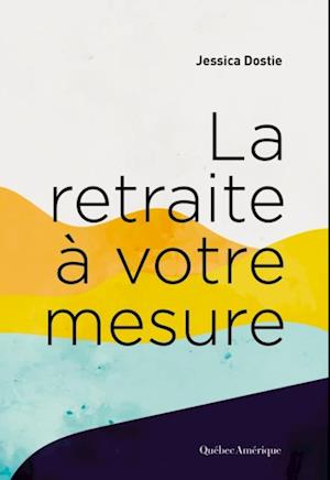 La retraite à votre mesure