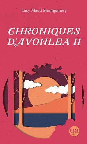 Chroniques d''Avonlea II