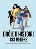 Drôle d'Histoire Ces Métiers