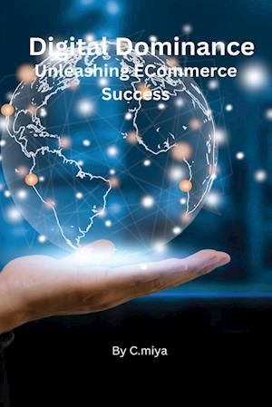 Digital Dominance Unleashing ECommerce Success