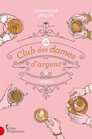 Le club des dames d''argent, tome 1