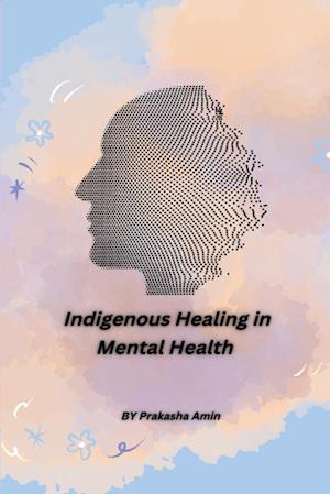 Indigenous Healing in Mental Health
