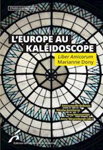 L''Europe au Kaléidoscope. Liber Amicorum Marianne Dony