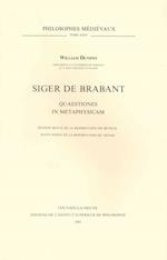 Siger de Brabant. Quaestiones in Metaphysicam. Edition Revue de La Reportation de Munich. Texte Inedit de La Reportation de Vienne