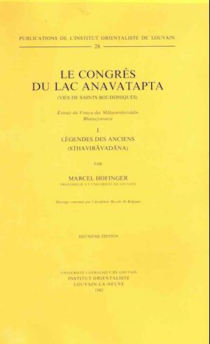 Le Congres Du Lac Anavatapta (Vies de Saints Bouddhiques). Tome I