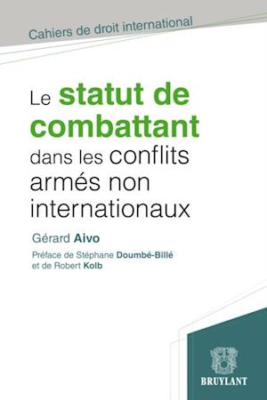 Le statut de combattant dans les conflits armés non internationaux