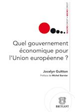 Quel gouvernement économique pour l''Union européenne