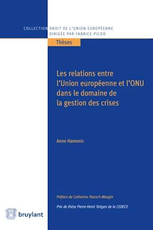 Les relations entre l''Union européenne et l''ONU dans le domaine de la gestion des crises