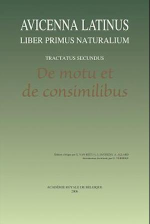 Avicenna Latinus. Liber Primus Naturalium. Tractatus Secundus. de Motu Et de Consimilibus