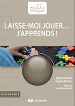 Laisse-moi jouer… j''apprends !