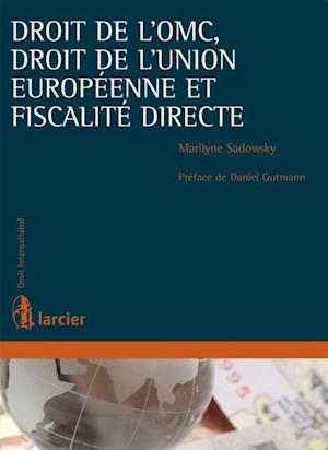 Droit de l''OMC, droit de l''Union européenne et fiscalité directe