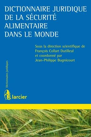 Dictionnaire juridique de la sécurité alimentaire dans le monde