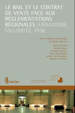 Le bail et le contrat de vente face aux réglementations régionales (urbanisme, salubrité, PEB)