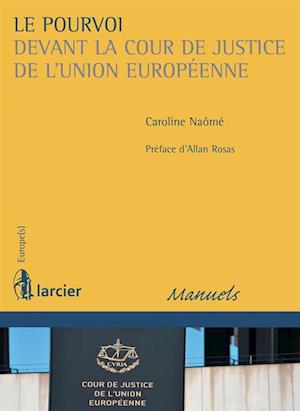 Le pourvoi devant la Cour de justice de l''Union européenne