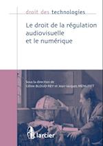 Le droit de la régulation audiovisuelle et le numérique