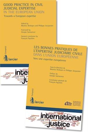 Good practice in civil judicial expertise in the European Union / Les bonnes pratiques de l’expertise judiciaire civile dans l’Union européenne