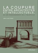 La coupure entre architectes et intellectuels, ou les enseignements de l''Italophilie