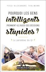 Pourquoi les gens intelligents prennent-ils aussi des décisions stupides ?