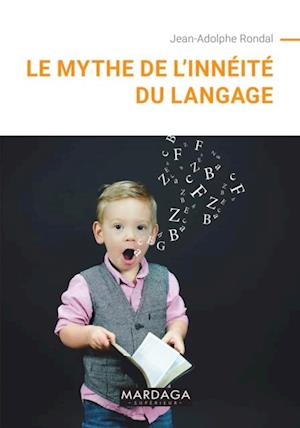 Le mythe de l''innéité du langage