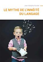 Le mythe de l''innéité du langage