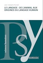 Le langage: de l'animal aux origines du langage humain