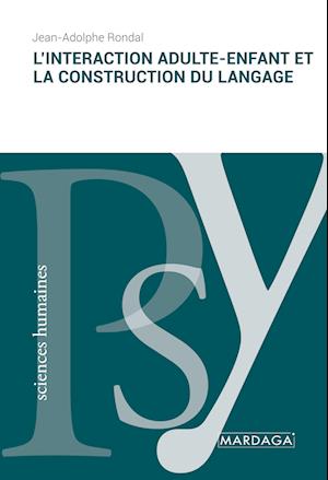 L'interaction adulte-enfant et la construction du langage