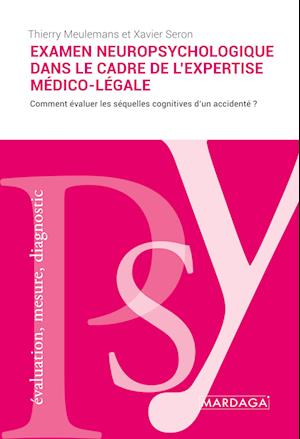 L'examen neuropsychologique dans le cadre de l'expertise médico-légale