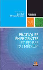 Pratiques émergentes et pensée du médium