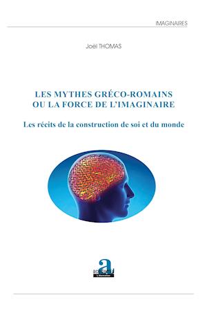 Les mythes gréco-romains ou la force de l'imaginaire