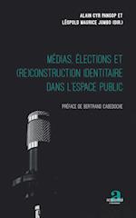 Médias, élections et (re)construction identitaire dans l'espace public