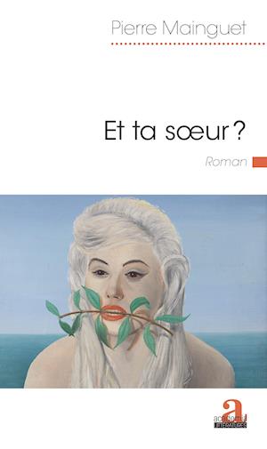 Et ta soeur?