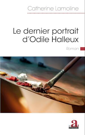 Le dernier portrait d'Odile Halleux