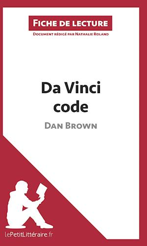 Analyse : Da Vinci code de Dan Brown  (analyse complète de l'oeuvre et résumé)