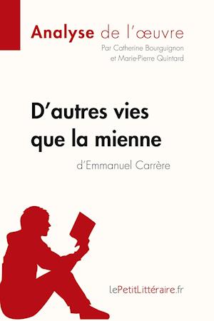 D'autres vies que la mienne d'Emmanuel Carrère (Analyse de l'oeuvre)