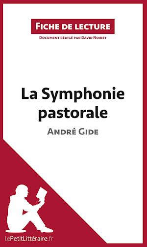 Analyse : La Symphonie pastorale de André Gide  (analyse complète de l'oeuvre et résumé)