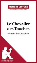 Analyse : Le Chevalier des Touches de Barbey d'Aurevilly  (analyse complète de l'oeuvre et résumé)