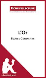 Analyse : L'Or de Blaise Cendrars  (analyse complète de l'oeuvre et résumé)