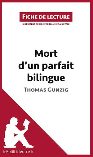 Analyse : Mort d'un parfait bilingue de Thomas Gunzig  (analyse complète de l'oeuvre et résumé)