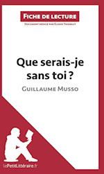 Que serais-je sans toi ? de Guillaume Musso (Fiche de lecture)