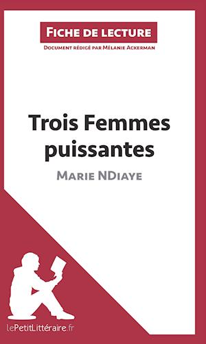 Trois femmes puissantes de Marie NDiaye (Fiche de lecture)