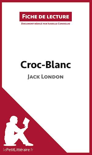 Analyse : Croc-Blanc de Jack London  (analyse complète de l'oeuvre et résumé)