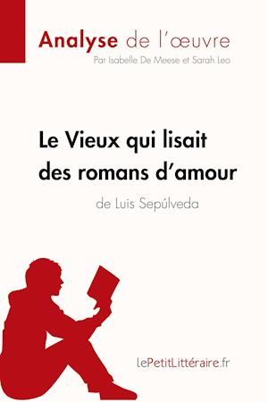 Le Vieux qui lisait des romans d'amour de Luis Sepulveda (Analyse de l'oeuvre)