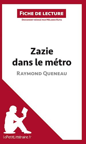 Analyse : Zazie dans le métro de Raymond Queneau  (analyse complète de l'oeuvre et résumé)